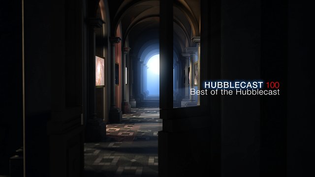 Hubblecast 100: Best of Hubblecast